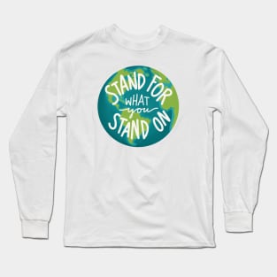 Stand For What You Stand On Long Sleeve T-Shirt